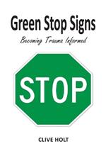 Green Stop Signs: Becoming Trauma Informed