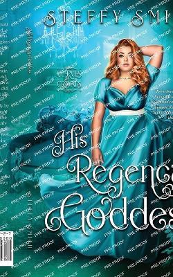His Regency Goddess - Steffy Smith - cover