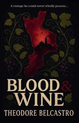 Blood & Wine - Theodore Belcastro - cover