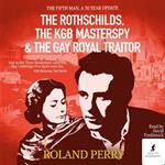 Rothschilds, the KGB Masterspy and the Gay Royal Traitor, The
