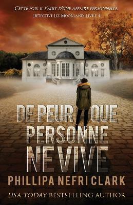 De peur que personne ne vive - Phillipa Nefri Clark - cover