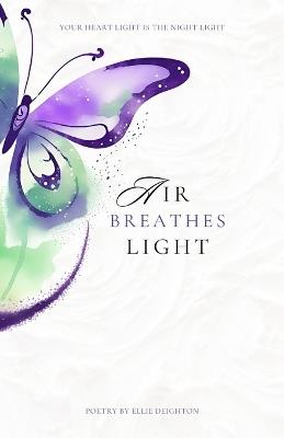 Air Breathes Light - Ellie Ann Deighton - cover