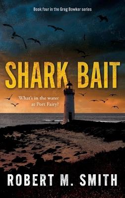 Shark Bait - Robert M Smith - cover