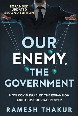 Our Enemy The Government 2nd Edition - Ramesh Chandra Thakur - cover