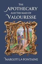 The Apothecary and the Maid of Valouresse