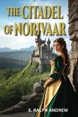 The Citadel of Norivaar - E Ralph Andrews - cover