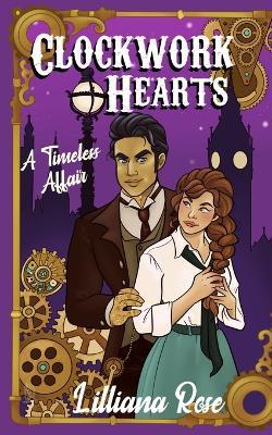 Clockwork Hearts: A Timeless Affair - Lilliana Rose - cover