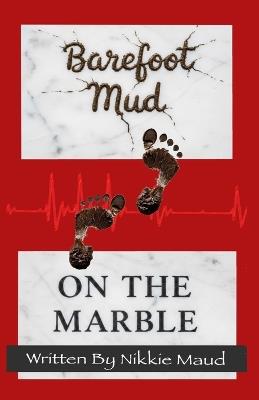 Barefoot Mud on the Marble - Nikkie Maud - cover