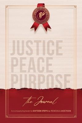 JUSTICE PEACE PURPOSE. The Journal - Rebecca Anderson - cover