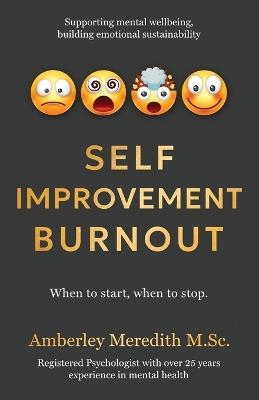 Self-Improvement Burnout - When to start, when to stop - Amberley Meredith - cover