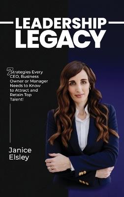 Leadership Legacy - Janice Elsley - cover