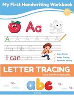 My First Handwriting Workbook: ABC Letter Tracing and Sight Words for Preschool, Pre-K, and Kindergarten Kids