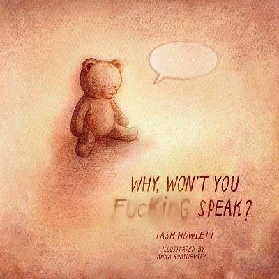 Why won't you f*cking speak? - Tash Howlett - cover