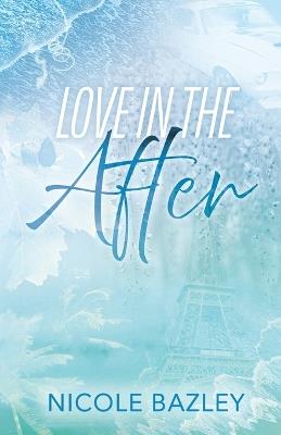 Love In The After - Nicole Bazley - cover