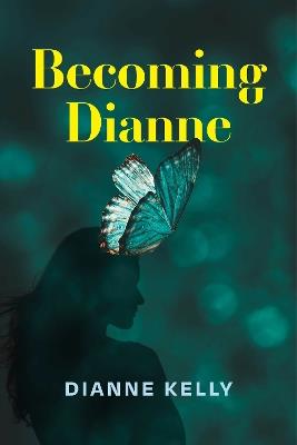 Becoming Dianne - Dianne Kelly - cover