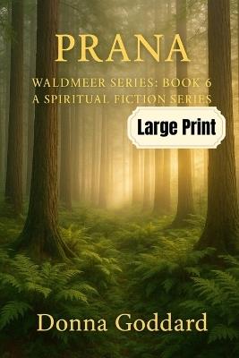 Prana: A Spiritual Fiction Series Large Print - Donna Goddard - cover