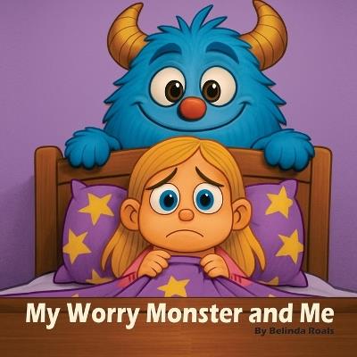 My Worry Monster and Me - Belinda Roals - cover