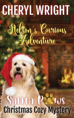 Nelson's Curious Adventure: Santa Paws Christmas Cozy Mystery - Cheryl Wright - cover