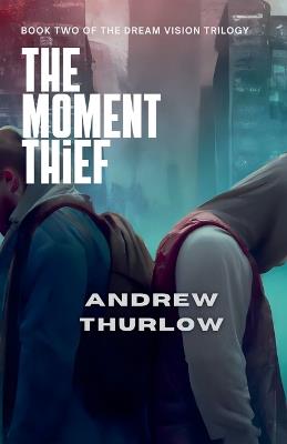 The Moment Thief - Andrew Thurlow - cover