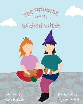 The Princess and the Wicked Witch - Mark Foldszin - cover