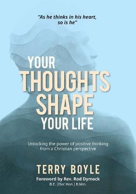 Your Thoughts Shape Your Life - Terry Boyle - cover