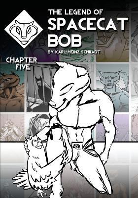 The Legend of Spacecat Bob - Chapter Five - Schradt - cover
