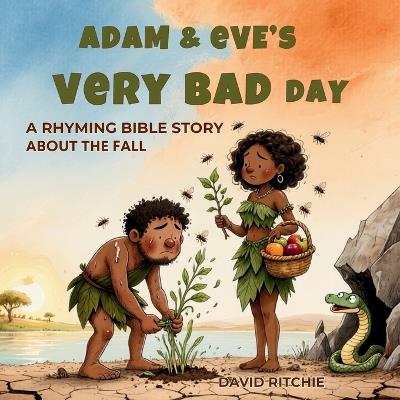 Adam and Eve's Very Bad Day: A Rhyming Bible Story the Fall - David Ritchie - cover
