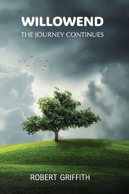 Willowend: The Journey Continues - Robert Griffith - cover