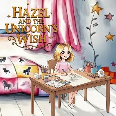Hazel and the Unicorn's Wish - Rebecca Slater - cover