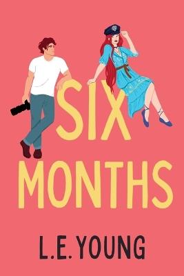 Six Months - L E Young - cover