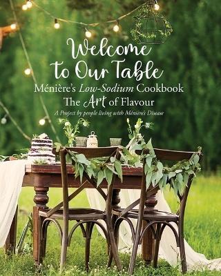 Welcome to Our Table Ménière's Low-Sodium Cookbook: The Art of Flavour - Julieann Wallace - cover
