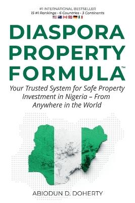 Diaspora Property Formula: Your Trusted System for Safe Property Investment in Nigeria - From Anywhere in the World - Abiodun D Doherty - cover
