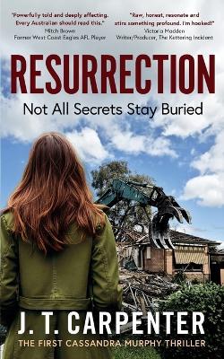 Resurrection: Not All Secrets Stay Buried - J T Carpenter - cover