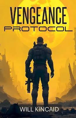 Vengeance Protocol - Will Kincaid - cover
