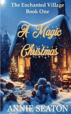 A Magic Christmas - Annie Seaton - cover