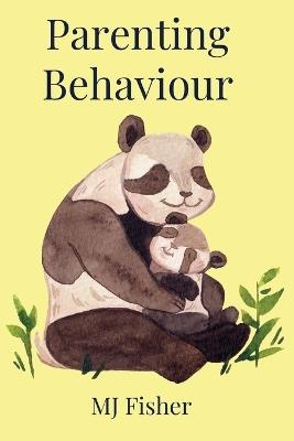 Parenting Behaviour - Mj Fisher - cover