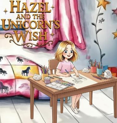Hazel and the Unicorn's Wish - Rebecca Slater - cover