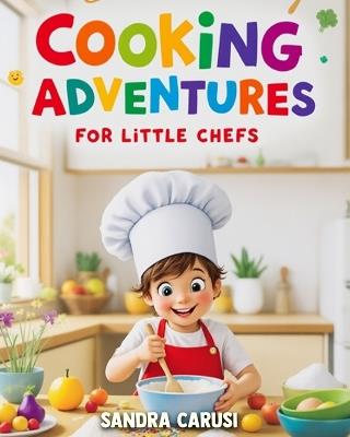 Cooking Adventures for Little Chefs - Sandra Carusi - cover