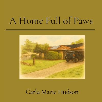 A Home Full of Paws - Carla Marie Hudson - cover