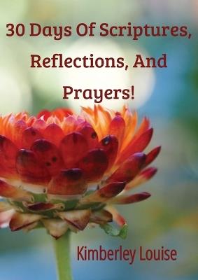 30 Days of Scriptures, Reflections, and Prayers! - Kimberley Louise - cover
