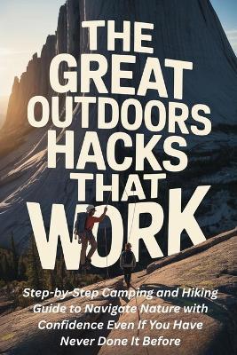 The Great Outdoors Hacks That Work - Angela Evergreen - cover