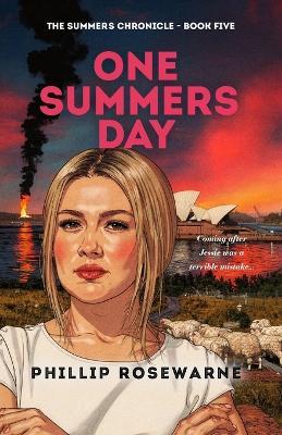 One Summers Day: Coming after Jessie was a terrible mistake... - Phillip Rosewarne - cover