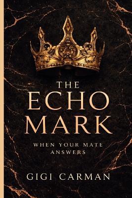 The Echo Mark - Gigi Carman - cover