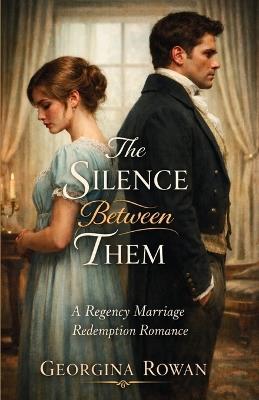 The Silence Between Them - Georgina Rowan - cover