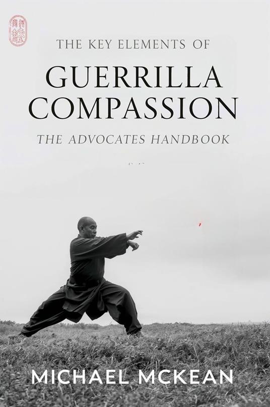 The Key Elements Of Guerrilla Compassion