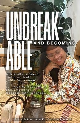 Unbreakable and Becoming - Zandra Mae T Cochrane - cover