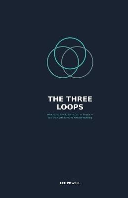 The Three Loops That Run Your Life - Lee A Powell - cover