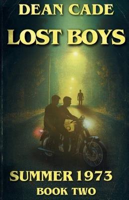 Lost Boys: Summer 1973 Book 2 - Dean Cade - cover