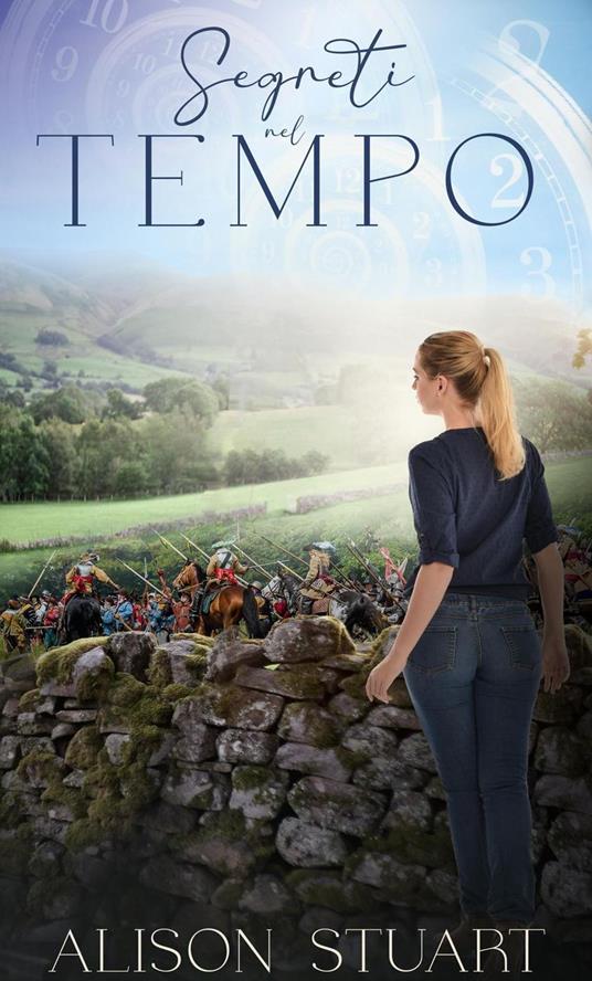 Segreti nel Tempo - Alison Stuart - ebook