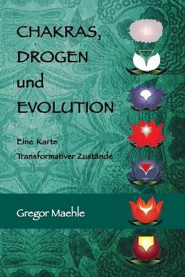 Chakras, Drogen und Evolution - Gregor Maehle - cover